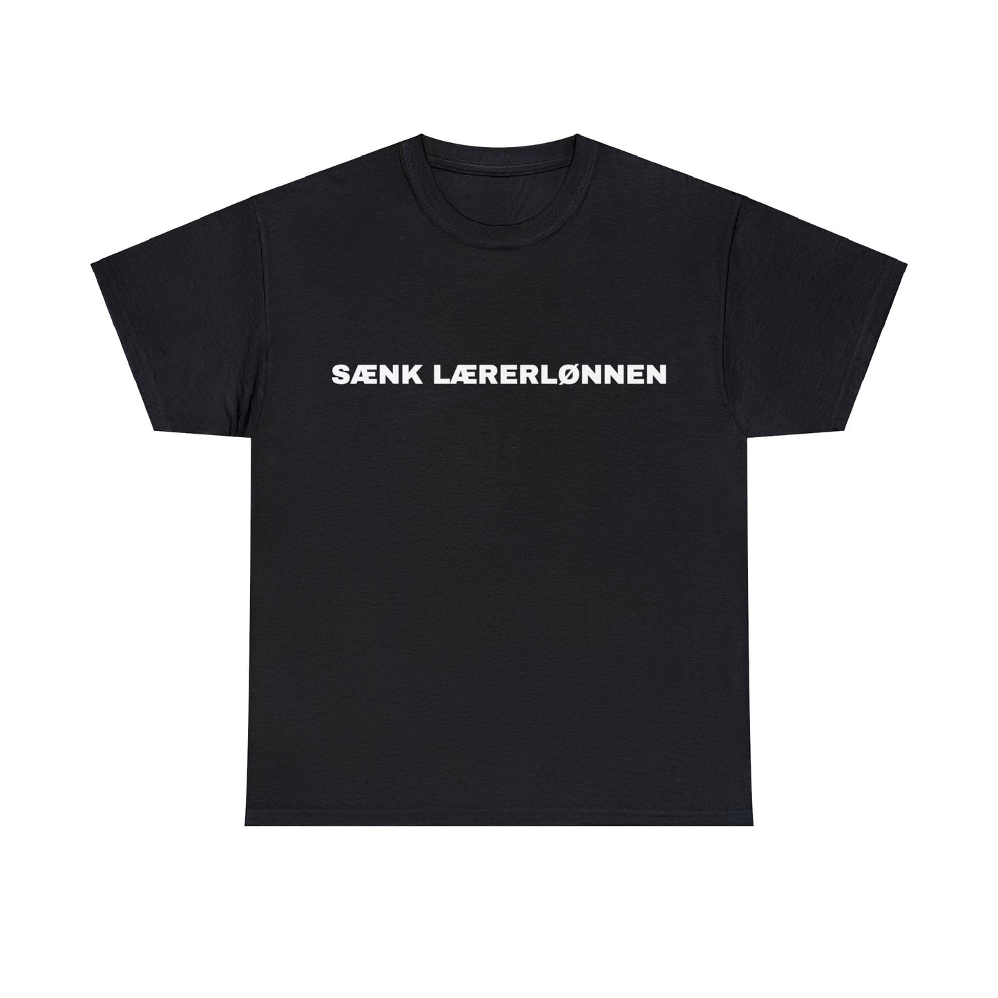 SÆNK LÆRERLØNNEN T-SHIRT