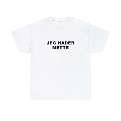 JEG HADER METTE T-SHIRT