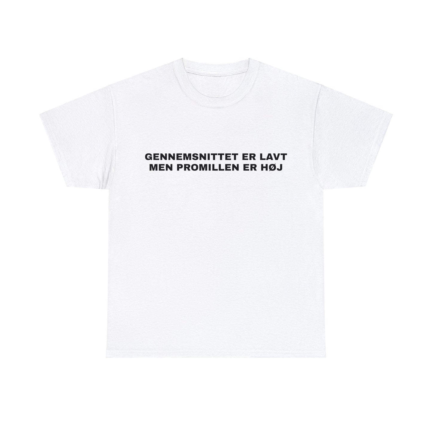 GENNEMSNITTET ER LAVT MEN PROMILLEN ER HØJ T-SHIRT