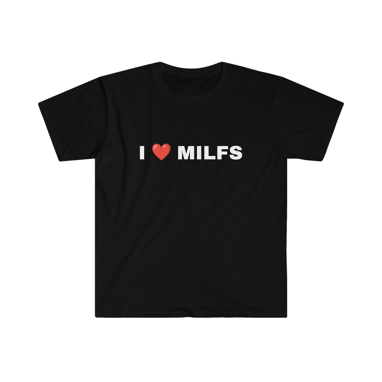 I LOVE MILFS T-SHIRT