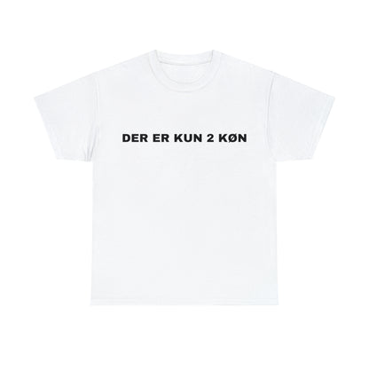 DER ER KUN 2 KØN T-SHIRT