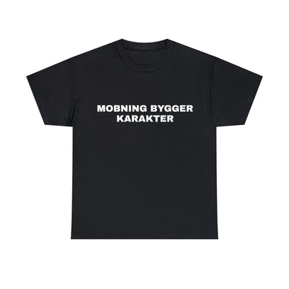 MOBNING BYGGER KARAKTER T-SHIRT