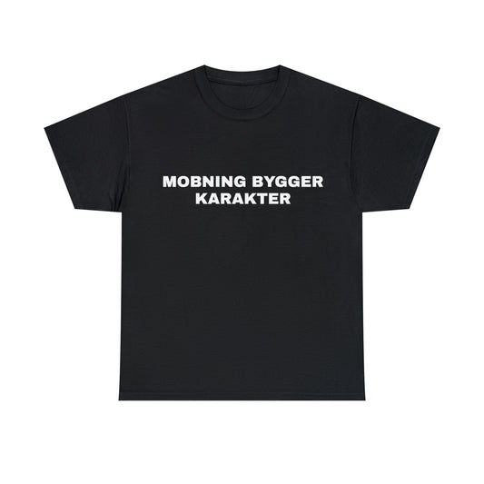 MOBNING BYGGER KARAKTER T-SHIRT