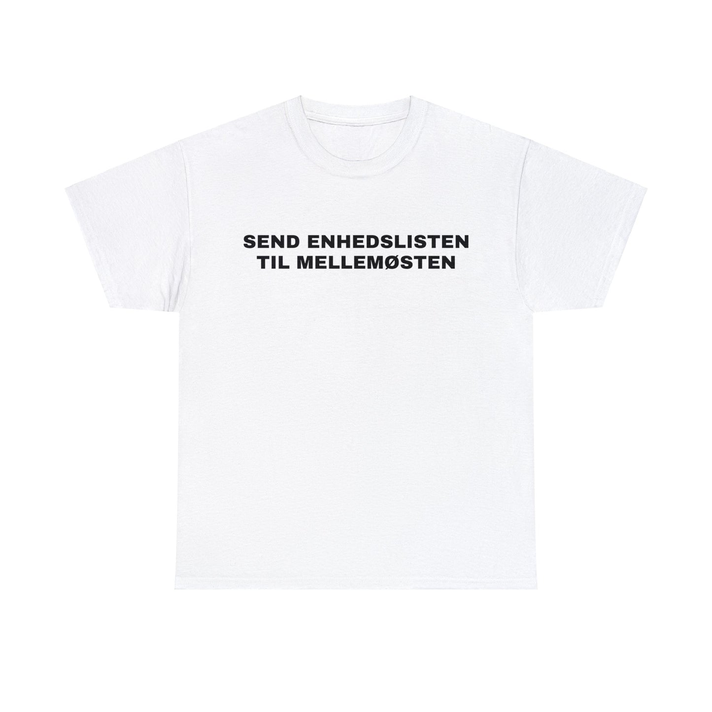 SEND ENHEDSLISTEN TIL MELLEMØSTEN T-SHIRT