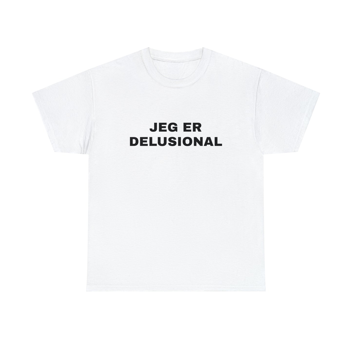 JEG ER DELUSIONAL T-SHIRT