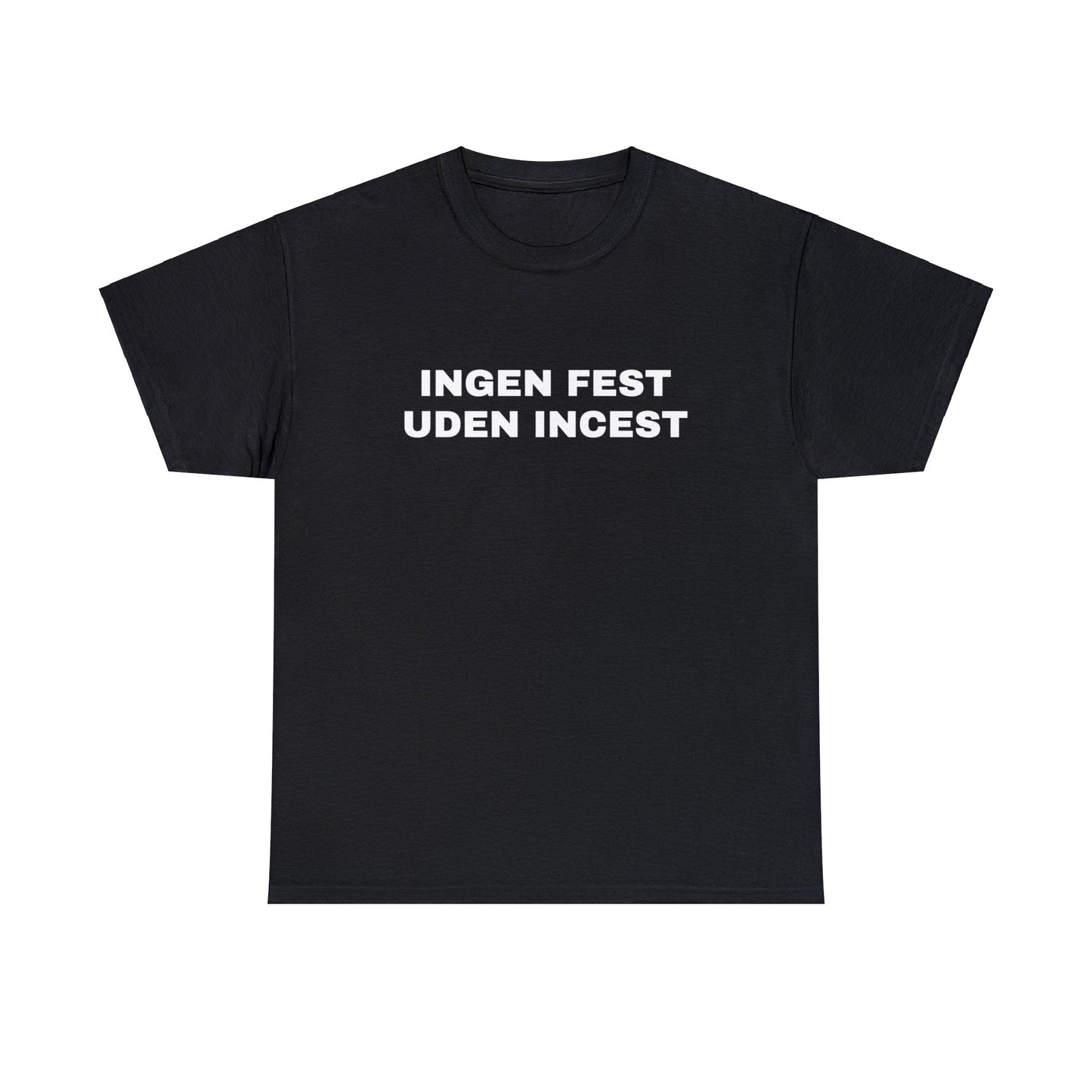 INGEN FEST UDEN INCEST T-SHIRT