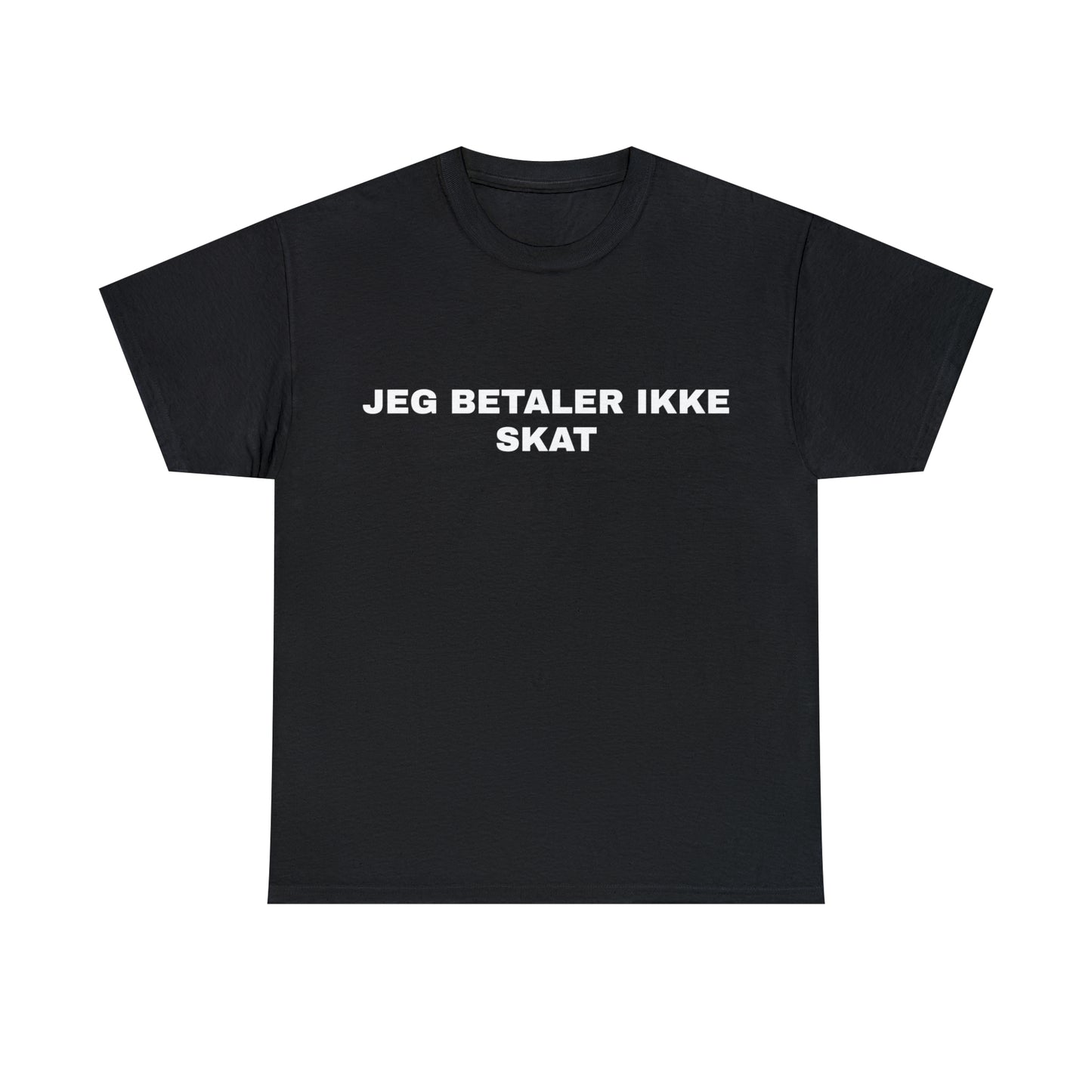 JEG BETALER IKKE SKAT T-SHIRT