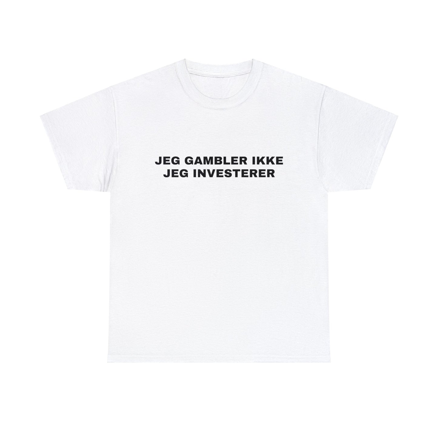 JEG GAMBLER IKKE JEG INVESTERER T-SHIRT