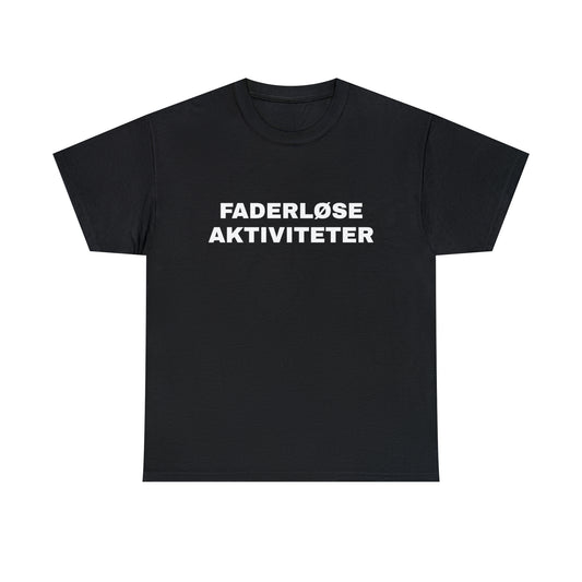 FADERLØSE AKTIVITETER T-SHIRT