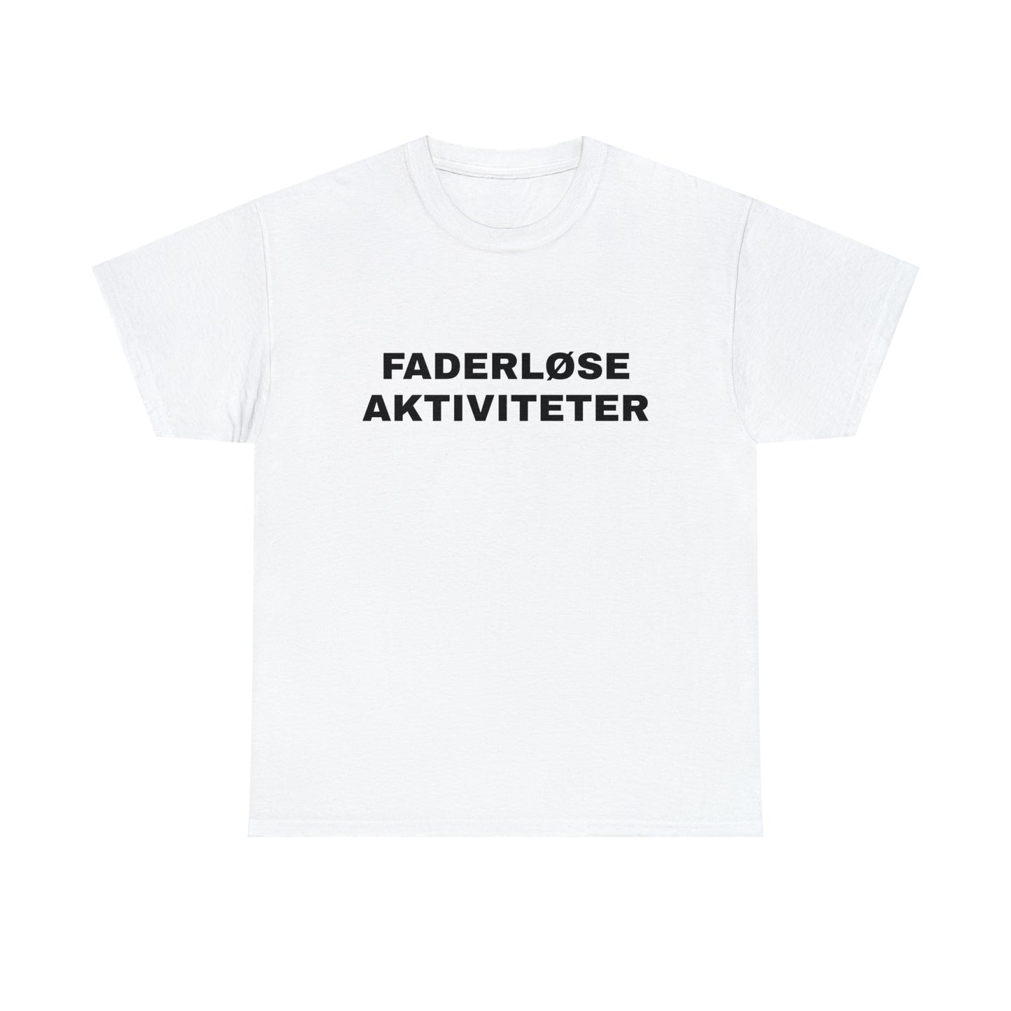 FADERLØSE AKTIVITETER T-SHIRT