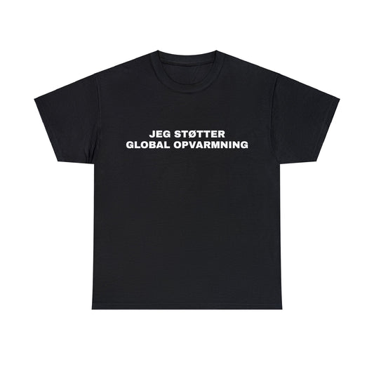 JEG STØTTER GLOBAL OPVARMNING T-SHIRT