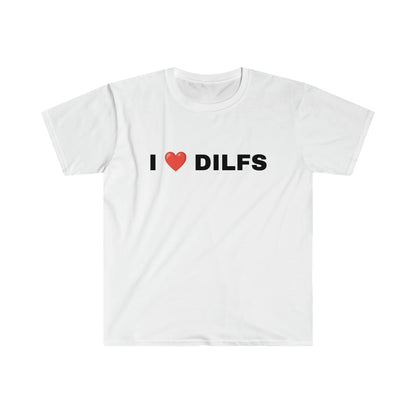 I LOVE DILFS T-SHIRT