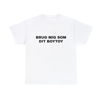 BRUG MIG SOM DIT BOYTOY T-SHIRT