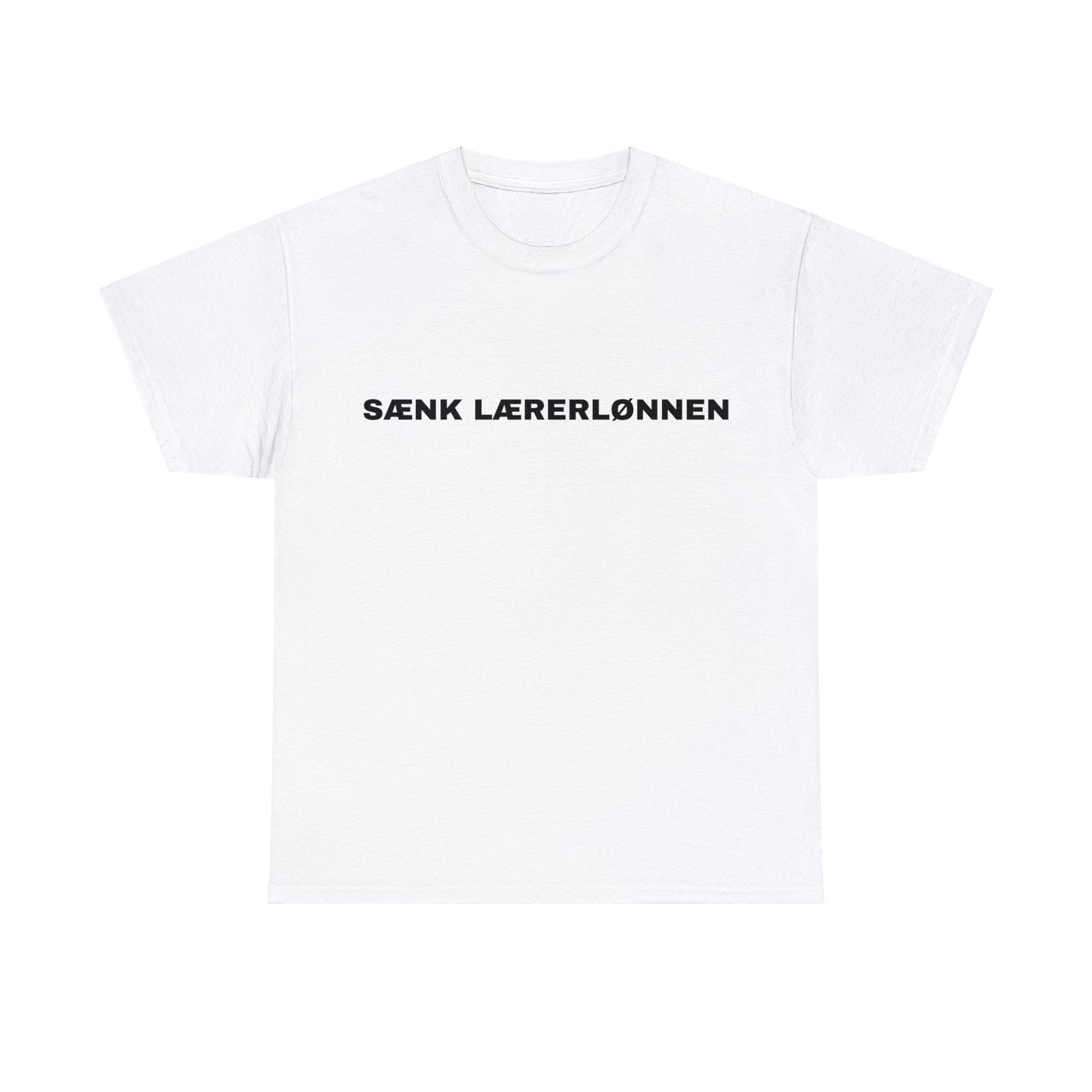 SÆNK LÆRERLØNNEN T-SHIRT