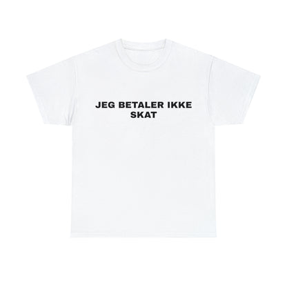 JEG BETALER IKKE SKAT T-SHIRT