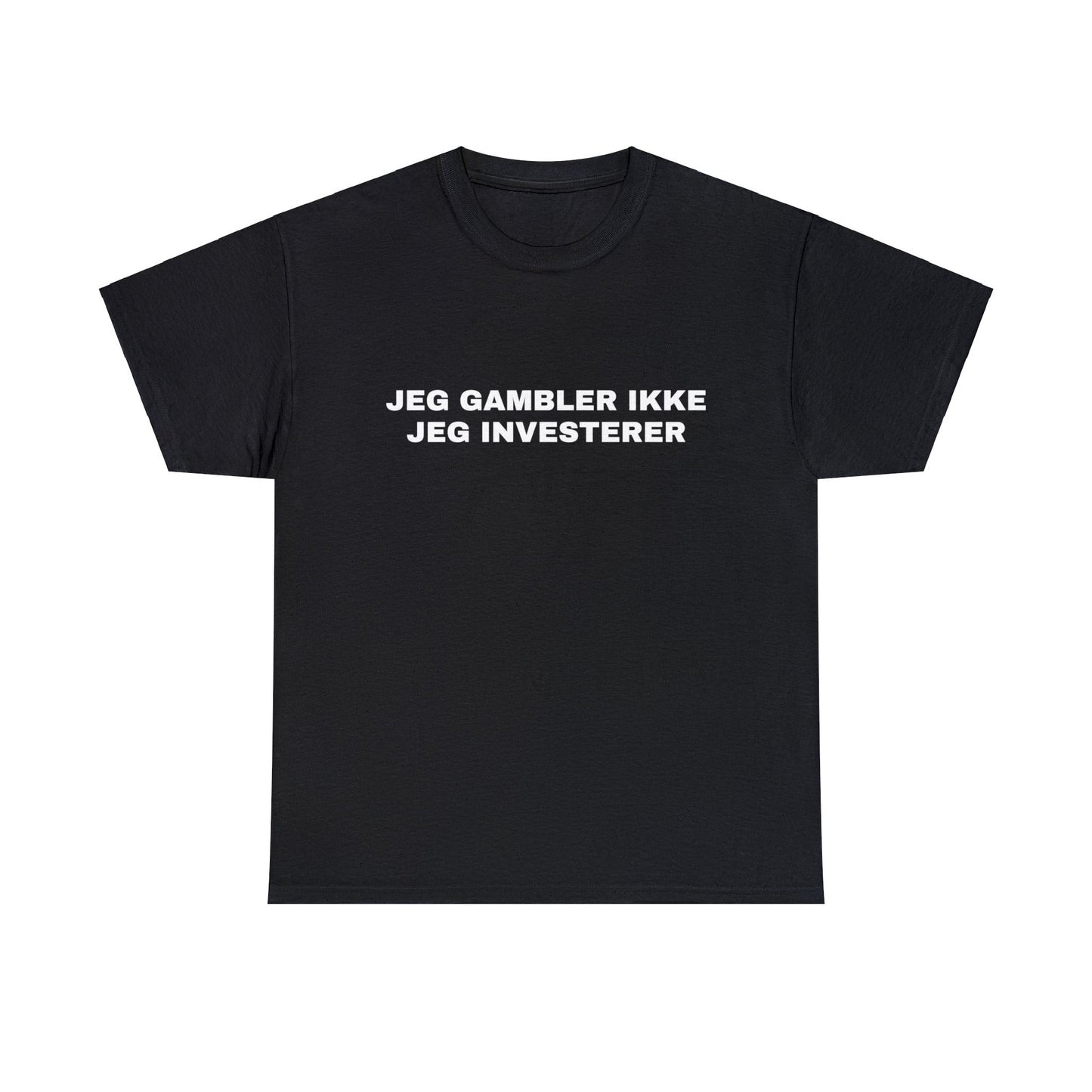 JEG GAMBLER IKKE JEG INVESTERER T-SHIRT