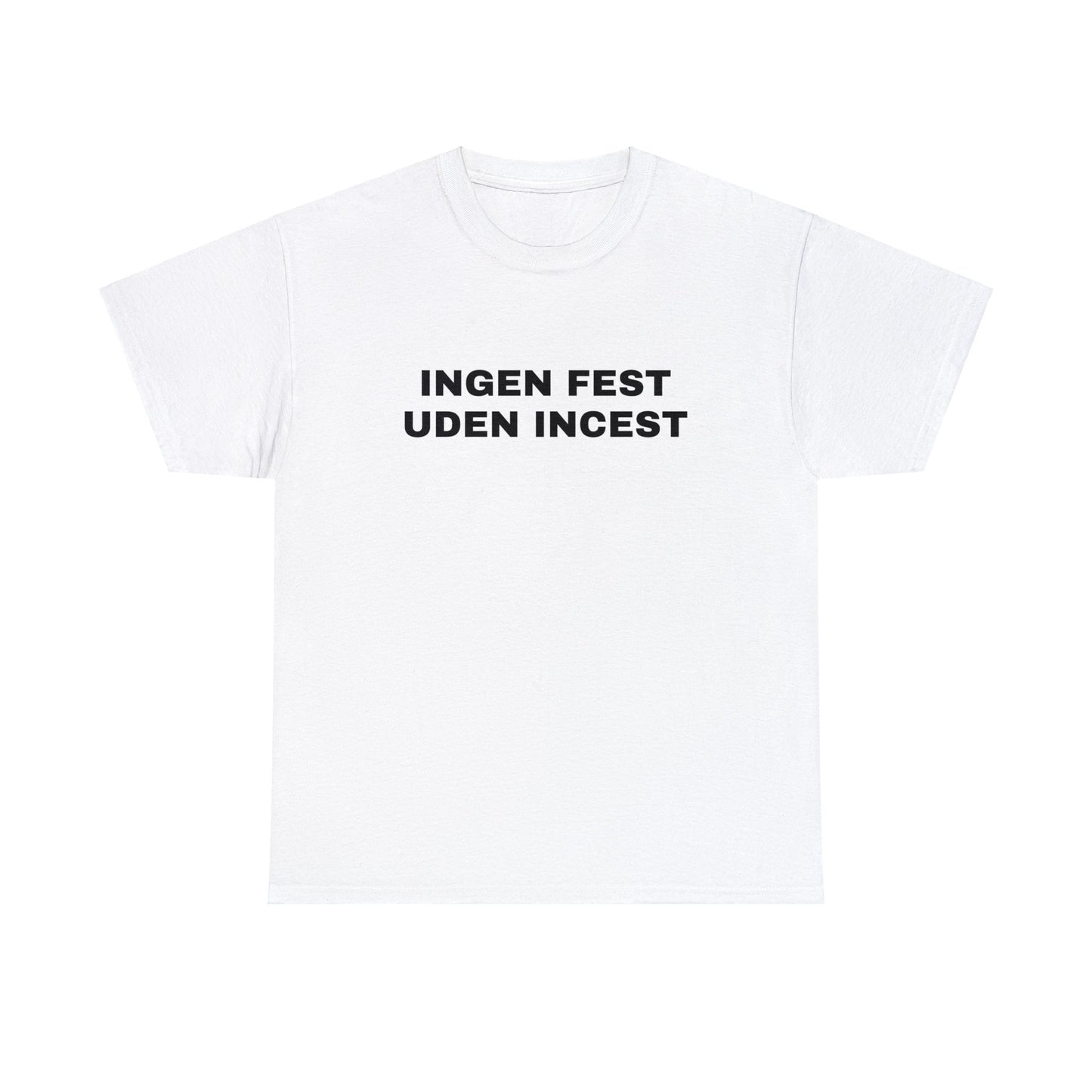 INGEN FEST UDEN INCEST T-SHIRT