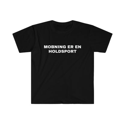 MOBNING ER EN HOLDSPORT T-SHIRT